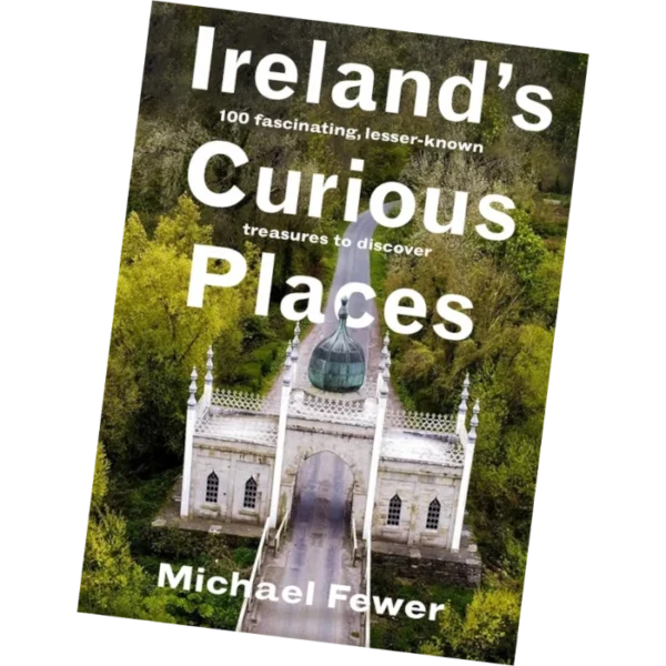 Ireland’s Curious Places - Michael Fewer