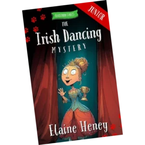 The Irish Dancing Mystery - Blackthorn Stables - Elaine Heney
