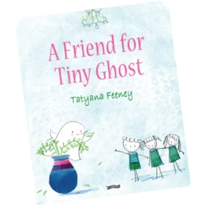 A Friend for Tiny Ghost - Tatyana Feeney